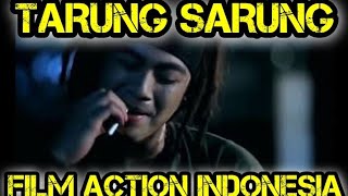 TARUNG SARUNG  PERTARUNGAN YG SADIS  FILM ACTION INDONESIA [upl. by Ellerred924]