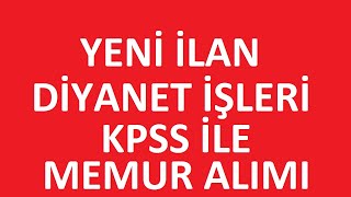 DİYANET İİŞLERİ BAŞKANLIĞI KPSS PUANIYLA KADROLU MEMUR ALIMI BAŞVURU ŞARTLARI kpss2024 [upl. by Taffy339]