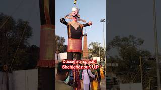 Dussehra special Shahjahanpur Uttar Pradesh vijaydashmi dussehra trending youtubeshorts youtube [upl. by Py]