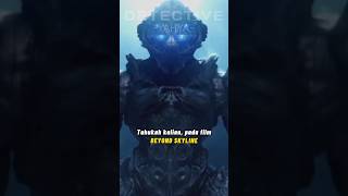 Tahukah kalian pada film BEYOND SKYLINE [upl. by Hcib182]