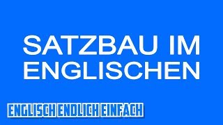 Englischer Satzbau  Auf Deutsch erklärt [upl. by Earahs]