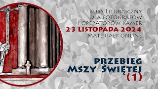 Kurs liturgiczny 23 listopada 2024  Przebieg Mszy świętej 1 [upl. by Renferd258]