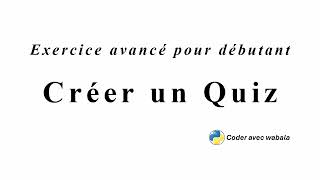 créer un quizz avec python exercice python avancé pour le débutants [upl. by Marylin978]