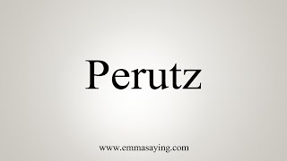 How To Say Perutz [upl. by Gass622]