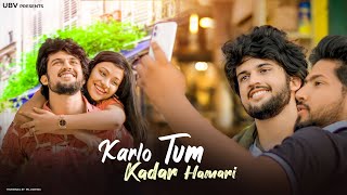 Karlo Tum Kadar Hamari  Salman Ali  Sad Love Story  Pyar Tumse  Unknown Boy Varun [upl. by Eikcuhc300]