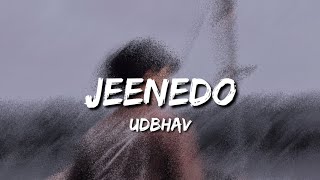 Jeenedo Lyrics  Udbhav Prod Kuns [upl. by Erasmo]