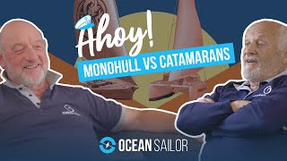 Ahoy  Monohulls VS Catamarans [upl. by Weiner]