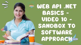 Web API NET Basics  Video 10  Sandbox to Software Approach [upl. by Treat]