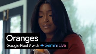 Google Pixel 9 With Gemini Live  Oranges [upl. by Nwahsuq]