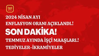 Nisan Enflasyon Oranı AçıklandıTemmuz Ayında İşçi MaaşTediye Ve İkramiyeleri Ne Kadar Oldu [upl. by Mahala]