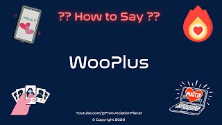 How To Pronounce Dating Apps CORRECTLY  How To Say quotWooPlusquot [upl. by Nnaylrebmik]