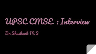 Inside the UPSC  CMS Interview  Pro Tips to Crack CMSE [upl. by Muryh]