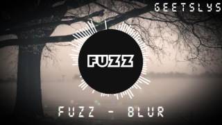 Fuzz  Blur l ♫ ♩Chill Music ♫ ♩l 100 Copyright Free [upl. by Yelir]