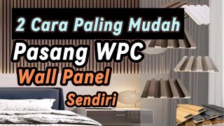 Cara Memasang Wall panel WPC  MUDAH [upl. by Roinuj]