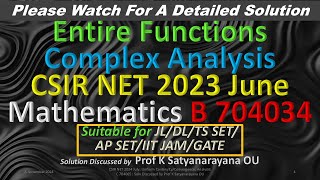 CSIR NET 2023 June Entire Functions QID B 704034 Solution Discussed by Prof K Satyanarayana OU [upl. by Lucian]