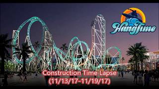 Knotts Berry Farm 2018 HangTime Construction Time Lapse 13 111317111917 [upl. by Nawat]