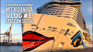 AIDA Vlog 3 Kanaren amp Madeira mit AIDAnova Unser Seetag an Bord [upl. by Baryram]