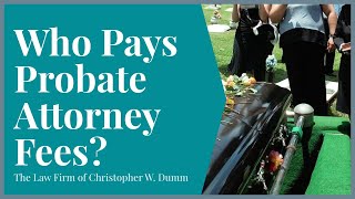 Probate Attorney Fees [upl. by Irwin316]