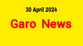 Garo News 30 April 2024  Garo AIR Shillong [upl. by Esilenna]