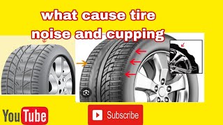 what cause tire noise and cupping on your car [upl. by Eiznikam]