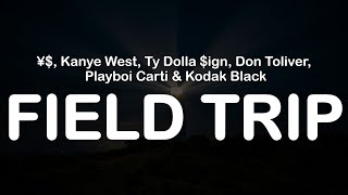 ¥ Kanye West Ty Dolla ign Don Toliver Playboi Carti amp Kodak Black  FIELD TRIP Clean Lyrics [upl. by Leonhard]