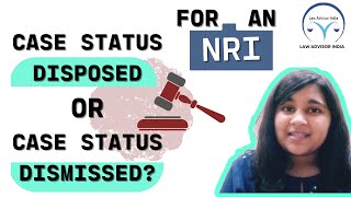 CASE STATUS DISPOSED  CASE STATUS DISMISSED FOR AN NRI [upl. by Nashom]