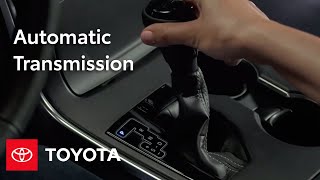 Toyota HowTo Automatic Transmission  Toyota [upl. by Mozes]