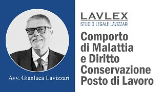 Comporto di Malattia e Diritto alla Conservazione del Posto di Lavoro  Avv Gianluca Lavizzari [upl. by Pardew]