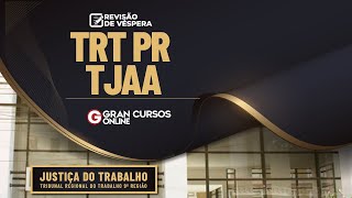 Concurso TRT PR  Revisão de Véspera do Tribunal Regional do Trabalho do Paraná  TJAA [upl. by Ekoorb134]