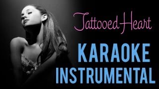 Ariana Grande  Tattooed Heart Karaoke  Instrumental ♥ [upl. by Bergstein362]