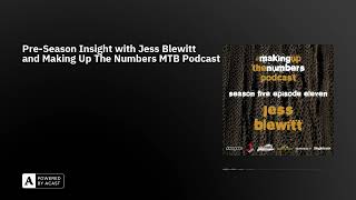 PreSeason Insight with Jess Blewitt and Making Up The Numbers MTB Podcast [upl. by Ellivro]