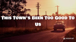 This Towns Been Too Good To Us Lyrics  Dylan Scott  Road Radio [upl. by Carver]