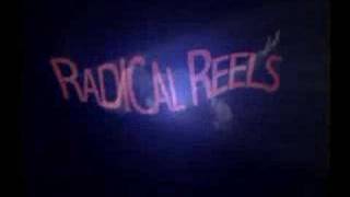 2007 Radical Reels Intro Video [upl. by Astor453]