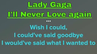 Lady Gaga  Ill Never Love Again Karaoke  Lyrics [upl. by Vaas102]