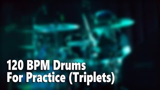 120 BPM Drum Track For Practice Triplets [upl. by Naicul349]