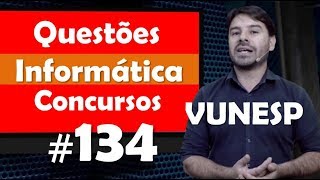 Vunesp  Questões de Informática para Concursos  Questão 134 [upl. by Adamsun]