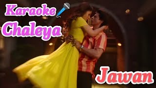 Chaleya  Karaoke🎤 Song With Scrolling Lyrics  Jawan  Arijit Singh amp Shilpa Rao [upl. by Annaj812]