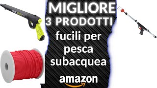 ᐅ Migliori 3 fucili per pesca subacquea ★ [upl. by Eelanna]