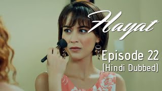 Hayat Episode 22 Hindi Dubbed [upl. by Hoes207]