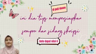 Tips mempersiapkan sempro dan sidang skripsi dijamin nilai auto A dan dipuji dosen sidangskripsi [upl. by Redmond]