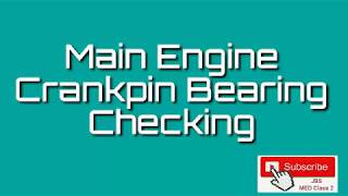 Function 6 MEP Orals Main engine crankpin bearing checking [upl. by Anne-Marie978]