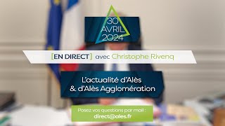 EN DIRECT Lactu dAlès et dAlès Agglo avec Christophe Rivenq  FACEBOOK LIVE 30 avril 2024 [upl. by Atiuqet]