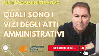 Quali sono i vizi degli atti amministrativi [upl. by Lotti]