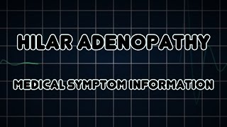 Hilar adenopathy Medical Symptom [upl. by Yelha]