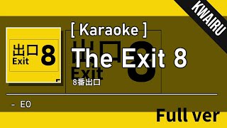 Karaoke The Exit 8  EO [upl. by Einahpetse693]