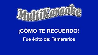 ¡Cómo Te Recuerdo  Multikaraoke  Fue Éxito De Temerarios [upl. by Bruno227]