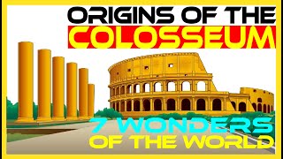 Origins of the Colosseum  History of the Roman Colosseum  7 wonders [upl. by Ocramed686]