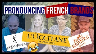 English Speakers Try to Pronounce French Brands  How to actually pronounce them [upl. by Enasus369]