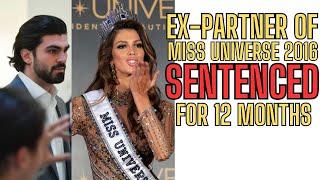 MISS UNIVERSE 2016 ExFiancé Gets SHOCKING Sentence [upl. by Faxun]