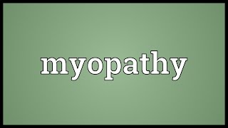 Myopathy Meaning [upl. by Schlessel]